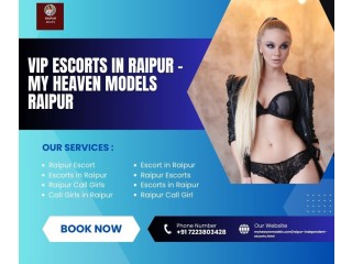 VIP Escorts in Raipur – My Heaven Models Raipur