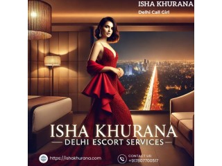 Exclusive & Elite Delhi Escort Services – Isha Khurana