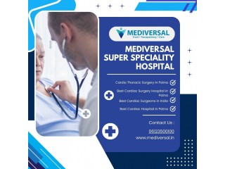 Why Mediversal Is Recognized as the Best Heart Hospital in Patna