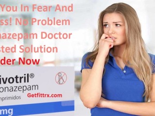 are-you-in-fear-and-stress-clonazepam-2mg-is-the-best-solution-order-now