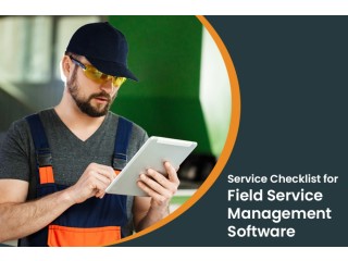 Field Service Management Requirement Checklist for Service Businesses