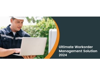 Ultimate Work Order Management Solution – 2024
