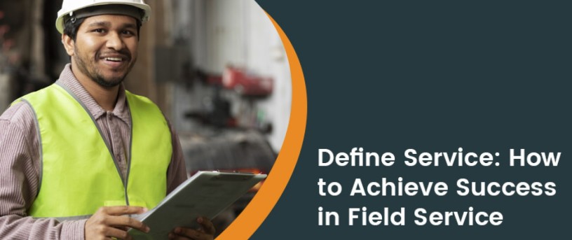 define-service-in-field-service-tips-for-success-growth-big-0