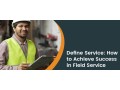 define-service-in-field-service-tips-for-success-growth-small-0