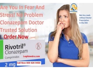 Relieve Anxiety and Stress with Clonazepam Tablets Without Prescription from Legitmedrx